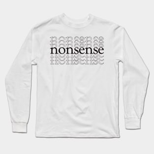 nonsense Long Sleeve T-Shirt